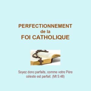 Perfectionnement de la foi catholique