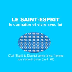 Le Saint-Esprit, le connaître et vivre avec lui