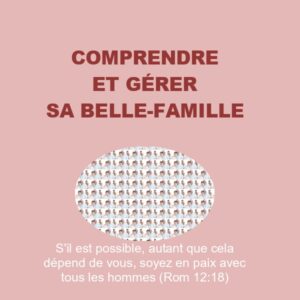 Comprendre et gérer sa belle-famille