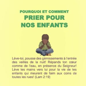 Pourquoi et comment prier pour nos enfants