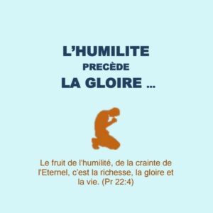 L&rsquo;humilité précède la gloire