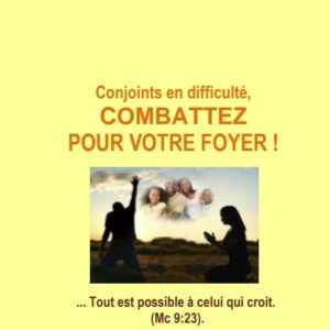 Conjoints en difficulté, combattez pour votre foyer