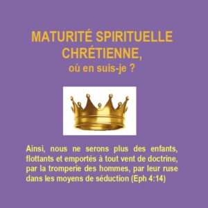 Maturité spirituelle chrétienne, où en suis-je